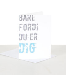 Kort - Bare fordi du er dig
