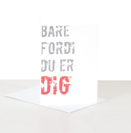 Kort - Bare fordi du er dig